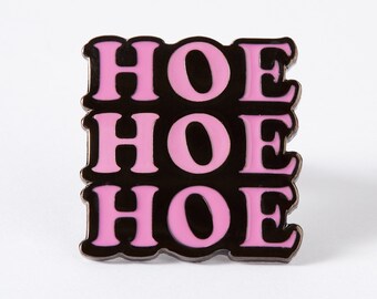 Hoe Hoe Hoe Sassy Christmas Enamel Pin // Pin Badge/Pin Game/ Pin Badge