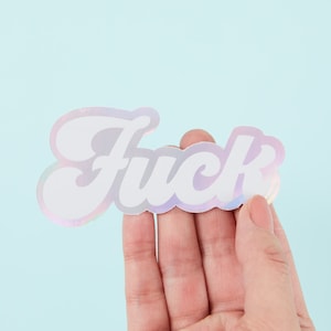 F*ck Holographic Sticker // Cuss word, swearing, swear word stickers. Adult Laptop stickers // Die cut stickers