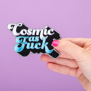 Cosmic as Fuck Embroidered Iron On Patch // Customise, applique patch