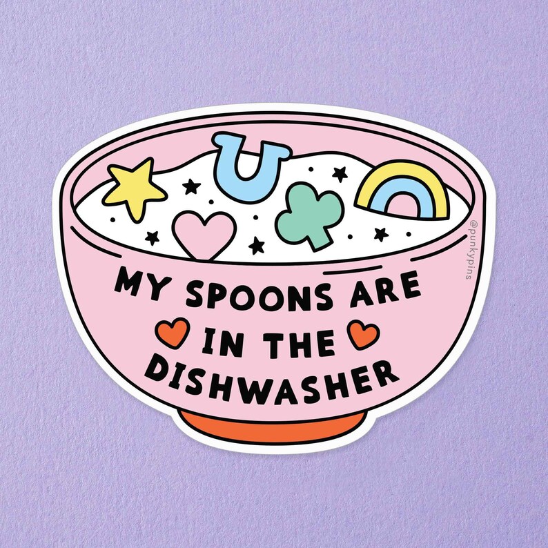 spoonie bumper stickers Disability My Spoons are in the dishwasher Vinyl Sticker Chronic illness invisible illness laptop decal
