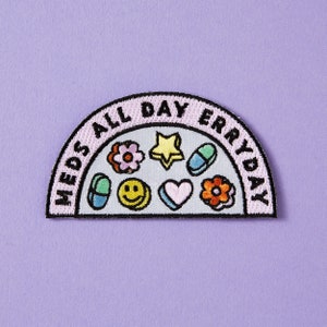 Meds All Day Everyday Iron-on Patch // Take your pills, tablets // jacket patch // Back patch, chronic illness, chronically ill medication