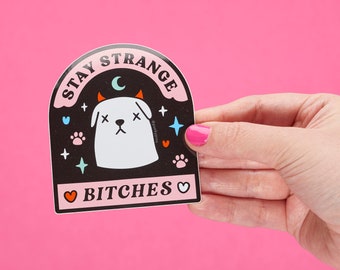 Stay Strange Bitches Vinyl Sticker — Empowering Quote Decal