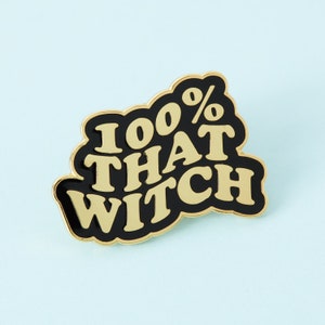 100% That Witch Enamel Pin - Punky Pins // pin badge, badges, Funny pins, Cute Pins in the UK