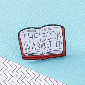 The Book Was Better Enamel Pin with clutch back // EP103 image 1