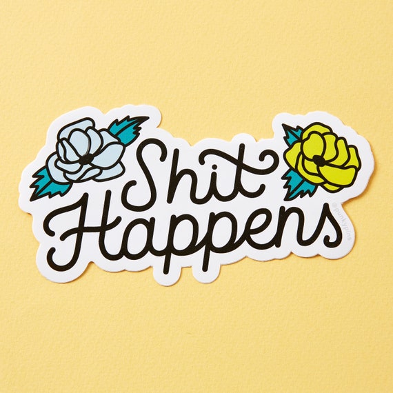 Sit Happens Large Vinyl Sticker // Adult Stickers // Swearing Etsy UK