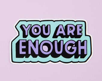 You Are Enough - GREEN/ PINK Vinyl Sticker // Laptop stickers // Die cut vinyl stickers, motivational gift