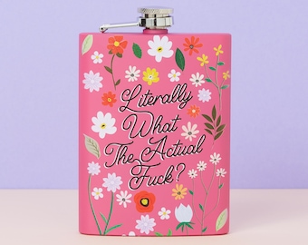 Literally What The Actual Fuck Stainless Steel Hip Flask - Pink // Floral Metal Hip Flask, Alcohol Flask, Sassy, Secret Santa // Punky Pins