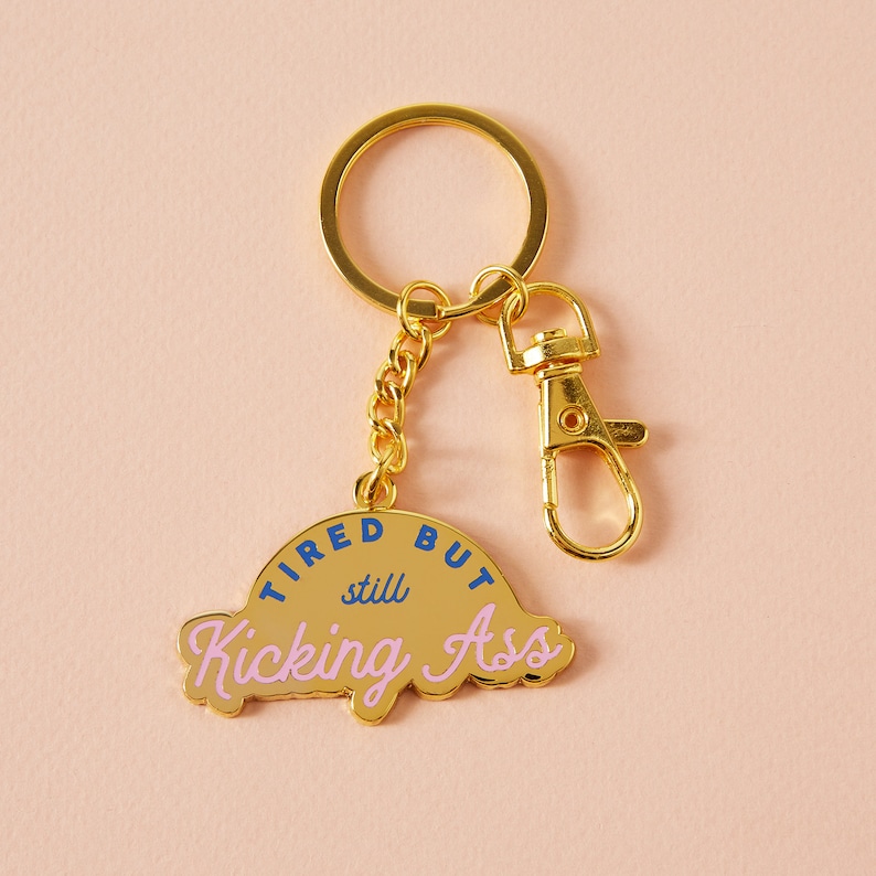 Tired But Kicking Ass Enamel Keyring // Punky Pins Key Chain // Mental Health / Self Care 