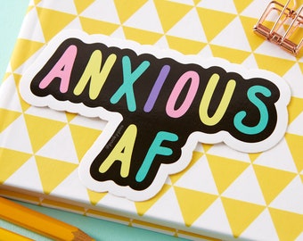 Anxious AF Large Vinyl Sticker // Anxiety, Mental Health Jumbo/Large Laptop Sticker/Decal, Macbook Sticker // Punky Pins