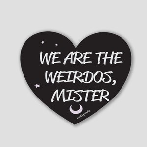 We Are The Weirdos, Mister sticker // Laptop sticker // The craft, weirdos