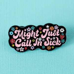 Might Just Call In Sick Enamel Pin //Sick Day pin // Retro illustration, 70s