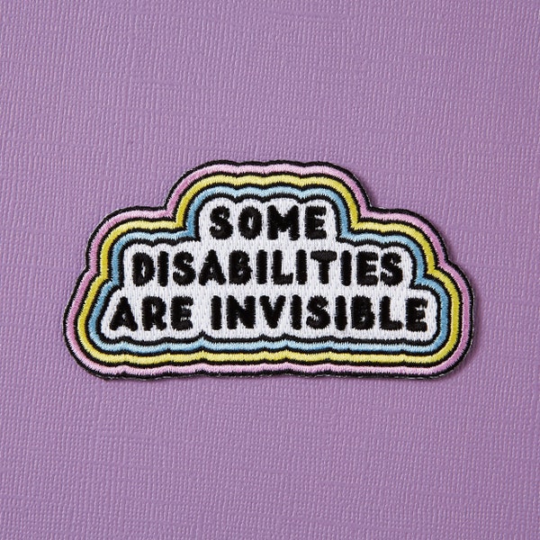 Some Disabilities are Invisible Iron-on Patch // Embroidered badge // jacket patch // Back patch, Invisible illness, Spoonie, Rare Disease