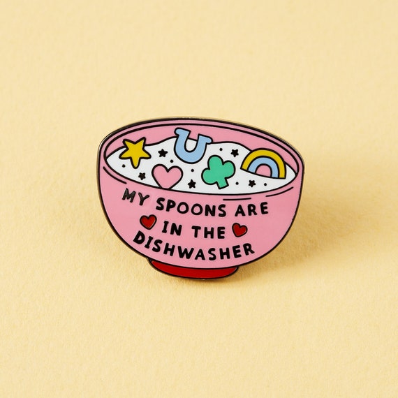 My Spoons are in the dishwasher Enamel Pin Punky Pins // Chronic illness, spoonie, mental illness pins // Disability, invisible illness pin