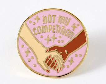 No es mi pin de esmalte de competencia // Pin de amistad // Pin feminista // Pin de pandilla de chicas