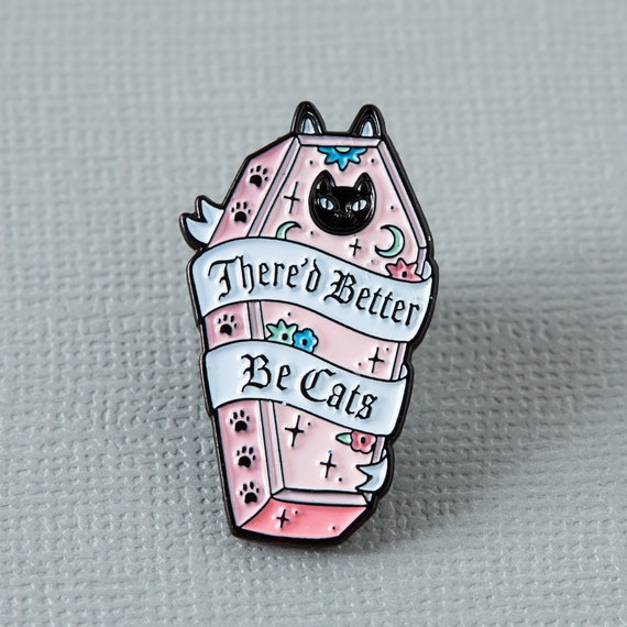 There’d Better Be Cats Enamel Pin // Coffin Spoopy Halloween Lapel Pin Badge Brooch