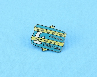 Having Fun Ain't Hard When You Have A Library Card Enamel Pin // Bibliophile, Book Lover, Bookish, Introvert, Introvert Doodles // EP230