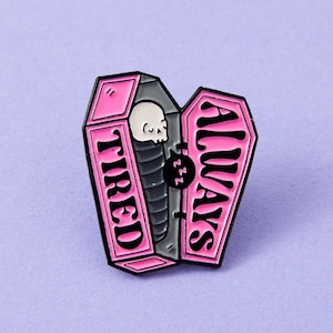 Always Tired Coffin Enamel Pin - Punky Pins // pin badge, badges, in the UK