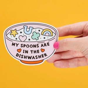 My Spoons are in the dishwasher Vinyl Sticker // Chronic illness, spoonie bumper stickers // Disability, invisible illness // laptop decal