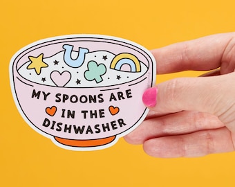 My Spoons are in the dishwasher Vinyl Sticker // Chronic illness, spoonie bumper stickers // Disability, invisible illness // laptop decal