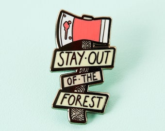 Stay Out Of The Forest Enamel Pin // Murderino, True Crime Club, SSDGM, MFM, Murder Documentary, Crime Shows Lapel Pin Badge Brooch //
