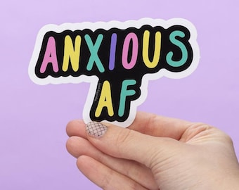 Pegatina de vinilo "Ansioso AF" – Calcomanía para laptop con concienciación sobre la salud mental