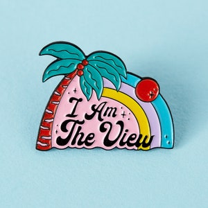 I Am The View Enamel Pin // 70&#39;s illustration // Palm Trees & Sunset  badge // Retro pin badge