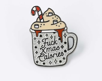 Fu*k Christmas Calories Enamel Pin // Hot Chocolate Lapel Pin Badge