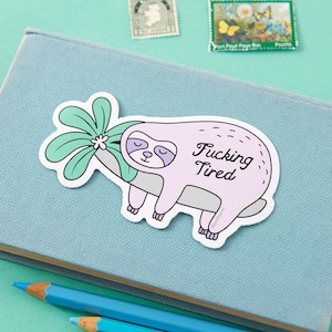 Fu*king Tired Sloth Vinyl Sticker // Rude Laptop sticker // Large sticker // Sloth stickers