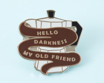 Hello Darkness Coffee Enamel Pin - Punky Pins // badge, badges, épingles drôles, épingles mignonnes au Royaume-Uni