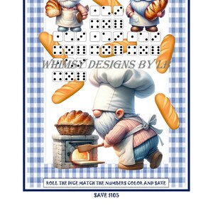 May include: A printable game featuring a gnome baker with a blue and white checkered background. The game includes dice, bread, and a gnome baking bread in an oven. The text "Baking Bread Gnome" and "Whimsy Designs by LB" are visible. The text "Roll the dice, match the numbers color and save. Save $105" is also visible.