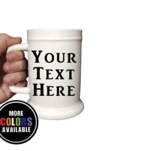 Custom Beer Stein, Personalized Ceramic Mug, Beer Mug, Gift, Custom Gift, Your Text Here