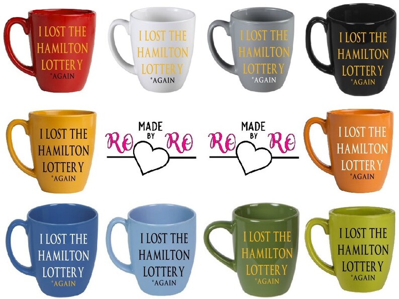 Hamilton mug.Hamilton Broadway. Hamilton Lotto mug. Ham4Ham. Hamilton Lottery. I lost the Hamilton Lottery again. Hamilton musical. Broadway image 4