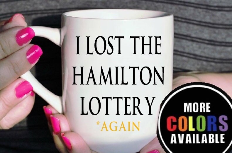 Hamilton Mug.hamilton Broadway. Hamilton Lotto Mug. Ham4ham