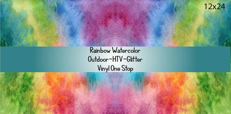 Może przedstawiać: Kolorowy projekt akwarelowy tęczy z niebiesko-zielonym banerem z napisem "Rainbow Watercolor Outdoor-HTV-Glitter Vinyl One Stop" i tekstem "12x24" w prawym g&oacute;rnym rogu.