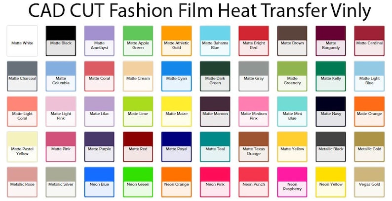 May include: A chart of 48 color swatches for heat transfer vinyl. The swatches are arranged in rows and columns, with each swatch labeled with a color name. The colors include matte white, matte black, matte amethyst, matte apple green, matte athletic gold, matte bahama blue, matte bright red, matte brown, matte burgundy, matte cardinal, matte charcoal, matte columbia, matte coral, matte cream, matte cyan, matte dark green, matte gray, matte greenery, matte kelly, matte light blue, matte light coral, matte light pink, matte lilac, matte lime, matte maize, matte maroon, matte medium pink, matte mint blue, matte navy, matte orange, matte pastel yellow, matte pink, matte purple, matte red, matte royal, matte teal, matte texas orange, matte yellow, metallic black, metallic gold, metallic rose, metallic silver, neon blue, neon green, neon orange, neon pink, neon punch, neon raspberry, neon yellow, and vegas gold.