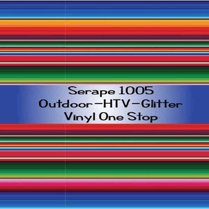 May include: A colorful striped fabric with a serape design. The fabric features horizontal bands of red, orange, yellow, green, blue, and purple. The text "Serape 1005 Outdoor-HTV-Glitter Vinyl One Stop" is displayed on a blue rectangle.