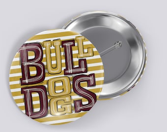 Team Spirit Button Pinback, Bulldogs, Pinback, Badge, Photo and Text Button Pins, 1", 1.5", 2.25" or 3" Round Pins, Full Color, Custom