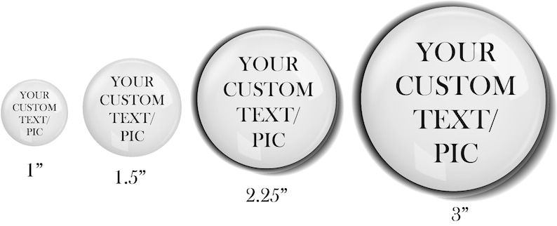 Puede incluir: Cuatro botones redondos blancos con un borde negro. Los botones tienen el texto "YOUR CUSTOM TEXT/PIC". Los botones son de diferentes tama&ntilde;os.