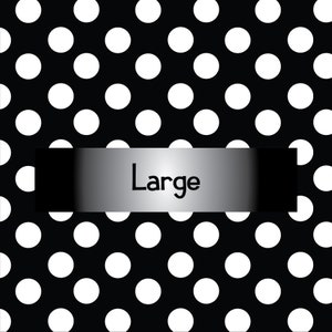 May include: Black and white polka dot pattern with a silver and black label that says "Large".