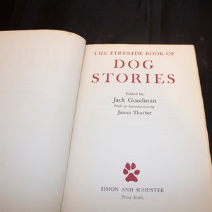 May include: The Fireside Book of Dog Stories, edited by Jack Goodman with an introduction by James Thurber, published by Simon and Schuster, New York.