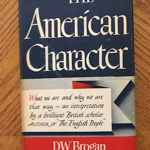 The American Character - D W Brogan - Published by Alfred A. Knopf, 1944 - First Edition
