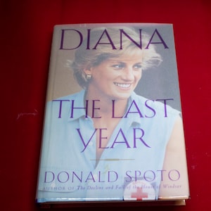 Diana The Last Year First Edition By Spoto, Donald – 1997