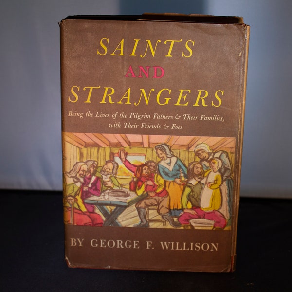 Saints and Strangers   First Edition Willison, George F.  New York, 1945