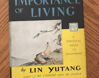May include: The Importance of Living by Lin Yutang, a book cover with a yellow background and a black and white illustration of a person sitting on a rock. The book title is in large, bold, blue letters. The author's name is in large, bold, black letters. The book cover also includes the text "A Personal Guide to Enjoyment".