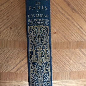 A Wanderer in Paris LUCAS, E.V. Published by Methuen & Co, London, 1910