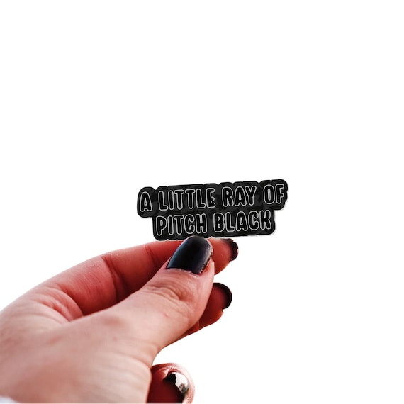 A little ray of, pitch black sticker, goth stickers, witchy gifts, dark romance reader, gothic planner, booktok stickers, halloween gift