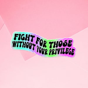 Vecht voor mensen zonder jouw privilege-stickers, sticker gelijke rechten, geen koningen-stickers, gelijkheid voor iedereen, mensenrechten, empowerment van vrouwen