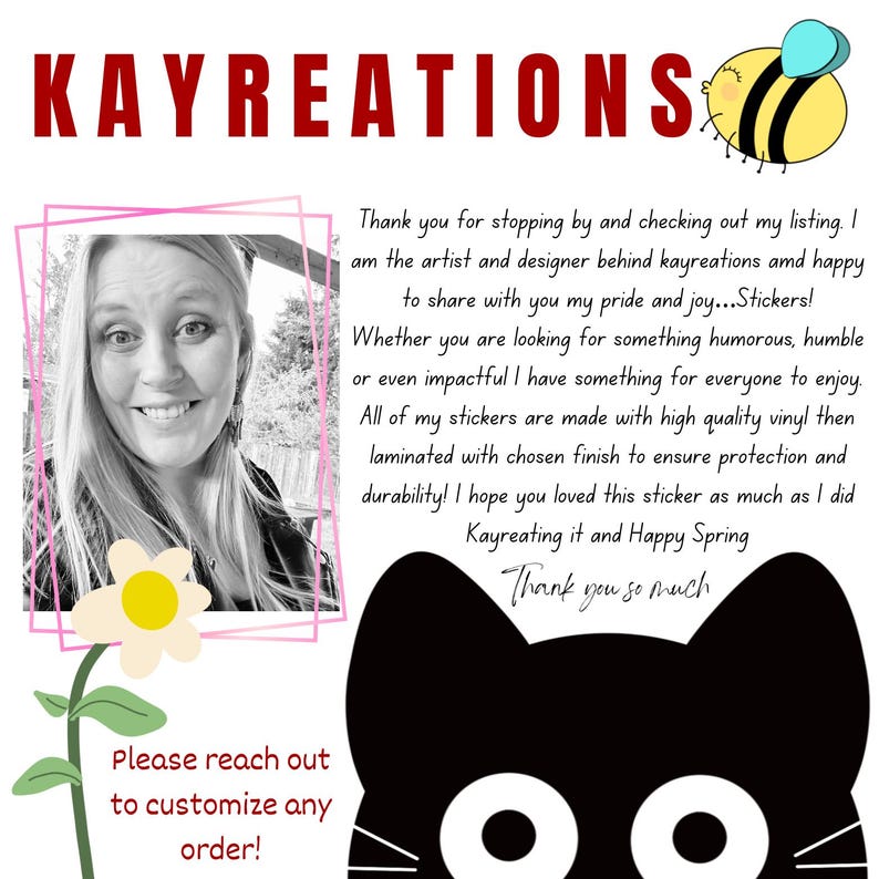 May include: The image displays the text "KAYREATIONS" in red, a photo of a smiling woman, and a cartoon bee. A black cat graphic and a flower are also present. The text encourages custom orders.
