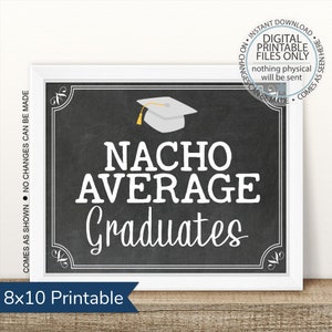 Printable Nacho Average Graduates Party Sign, Graduation Nacho Bar Sign, Graduation Party Sign, Graduation Taco, High School, Kindergarten