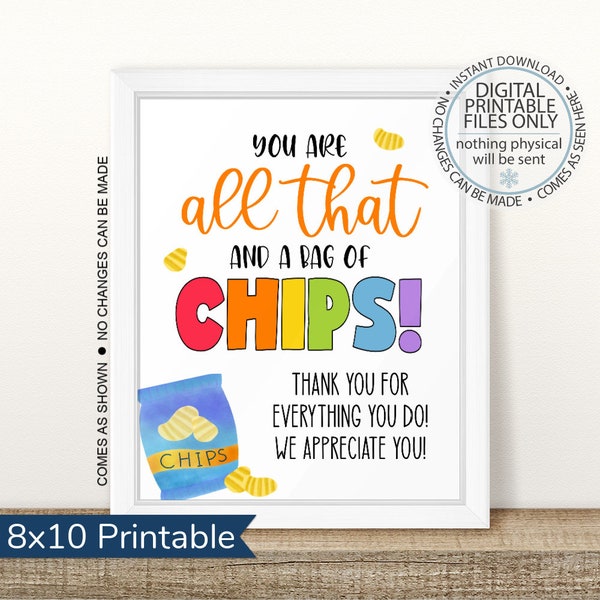 Printable You Are All That and a Bag of Chips Appreciation Sign, Thank You Sign for Teachers, Staff Nurse Employees, PTO PTA Appreciation